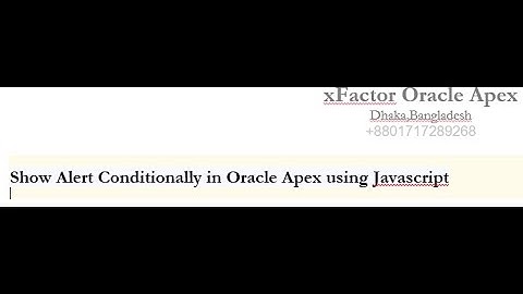 Display/Show Alert Conditionally in Oracle Apex