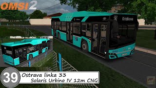 OMSI 2 #39 - Ostrava linka 33 - Solaris Urbino IV 12m CNG