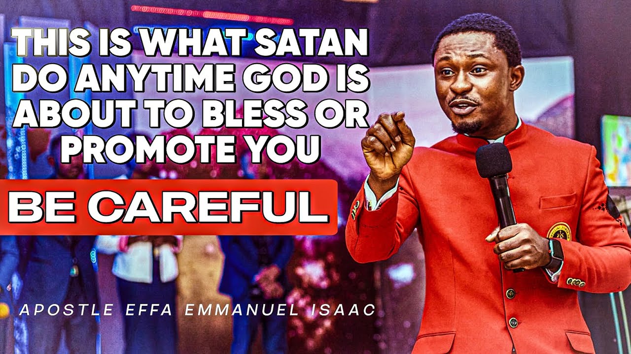 THE MOVEMENT OF SATAN || APOSTLE EFFA EMMANUEL ISAAC - YouTube