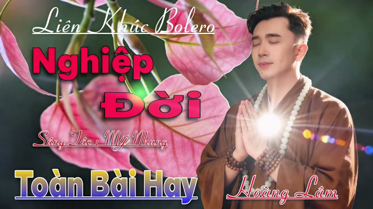 Liên Khúc Bolero 2025 - Nghiệp Đời | Hoàng Lâm 