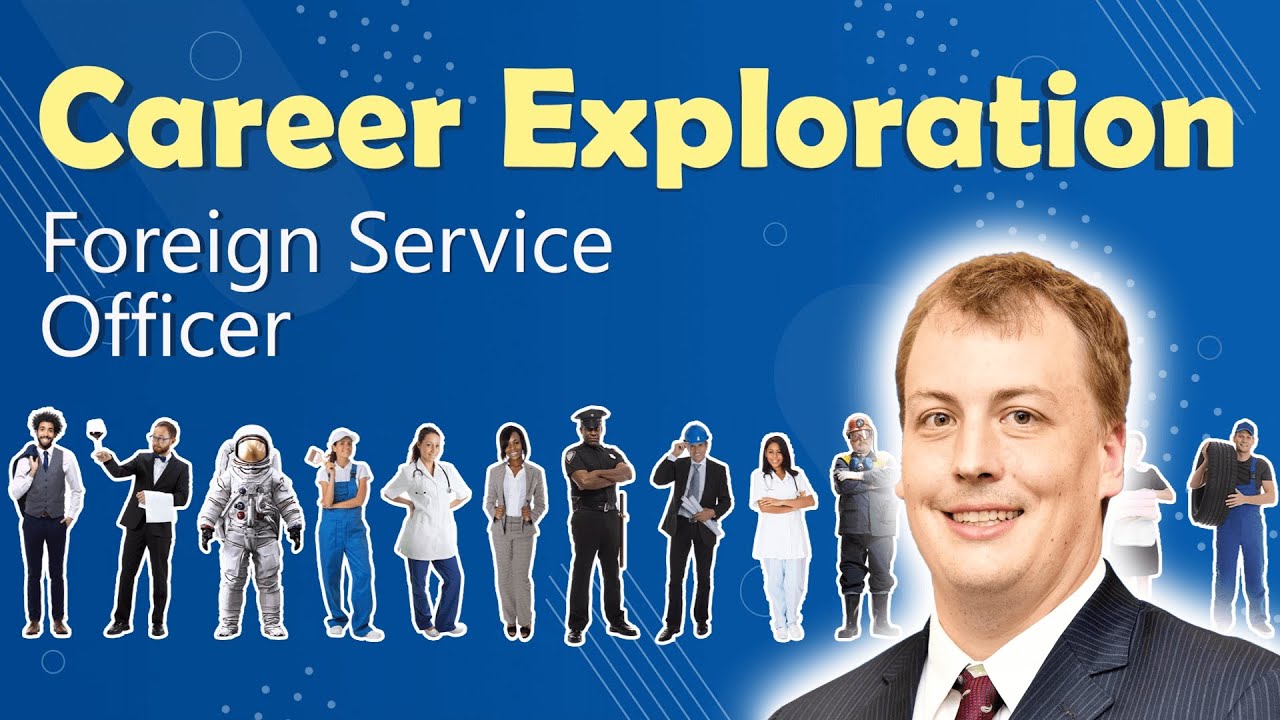 Foreign Service Officer - Career Exploration for Teens!
