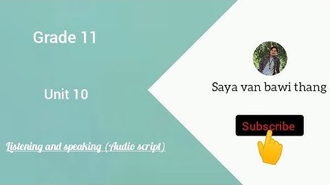 Grade 11,10D listening and speaking (audio script)