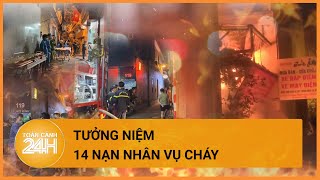 Đội mưa thắp hương tưởng niệm 14 nạn nhân vụ cháy ở Hà Nội| Toàn cảnh 24h