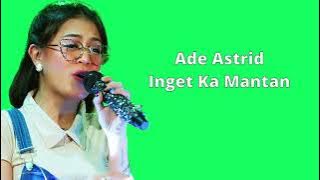 INGET KA MANTAN - ADE ASTRID X GERENGSENG TEAM (VIDEO LIRIK ) | ADUH JADI INGET KA MANTAN