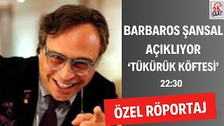 Barbaros Şansal Açikliyor Tükürük Köftesi̇ I Şansal Özanarslan