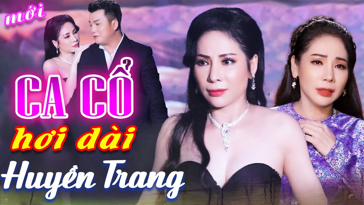 GhIền Hết Sẩy CA CỔ HIỆN ĐẠI HƠI DÀI 🔥 CVVC Huyền Trang Ca Cổ Hơi Dài 1000 Chữ 🔥 CA CỔ CẢI LƯƠNG