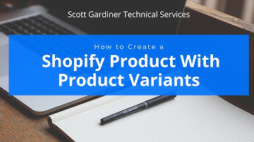 How to Create Shopify Products With Variants Such As Size, Color, Etc