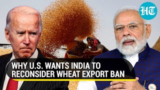 India’s wheat export ban adding to global food crisis? U.S. wants Modi govt to reconsider move