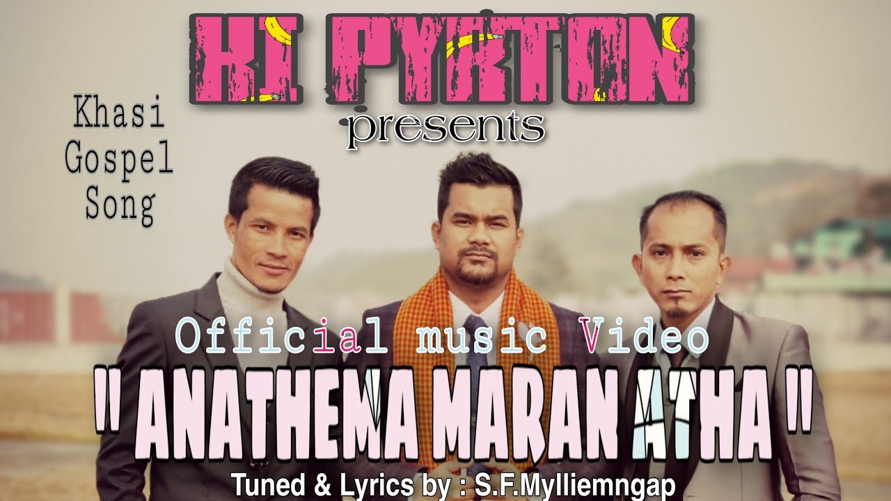 KI PYRTON – ANATHEMA MARAN ATHA (Official Music video) Khasi Gospel Song