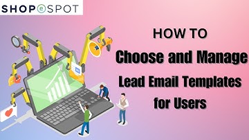 Shopespot Dashboard | Choose and manage lead email templates for users