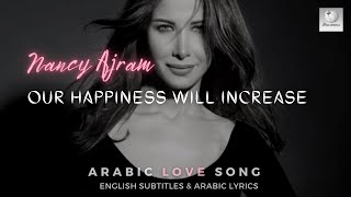 Nancy Ajram - Our happiness will increase - Arabic Love Song - Learn Arabic