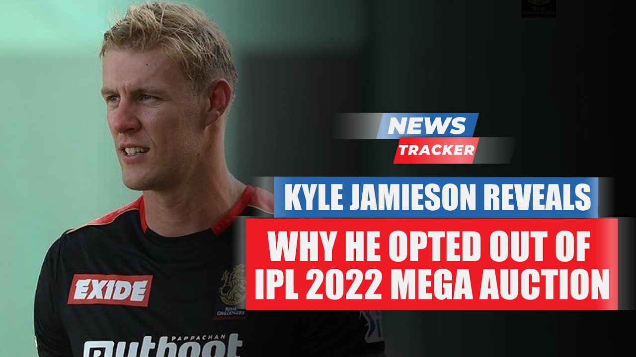 Kyle Jamieson Opens Up On Why He Opted Out Of IPL 2022 Mega Auction And