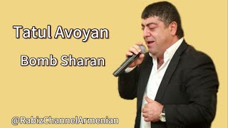Tatul Avoyan - Bomb Sharan