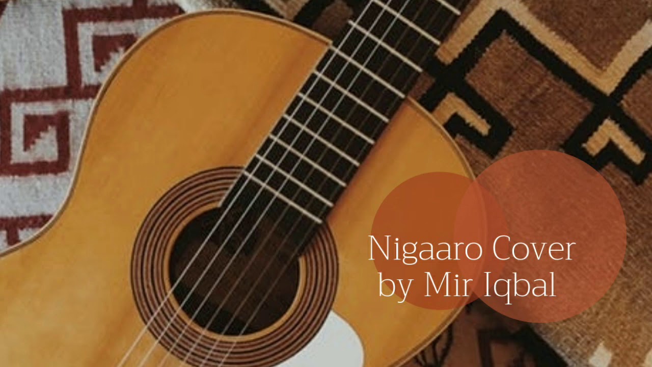 Nigaaro  Saarangi  Guitar Version  Mir Iqbal