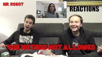 Mr. Robot 4x05 "405 Method Not Allowed" REACTIONS