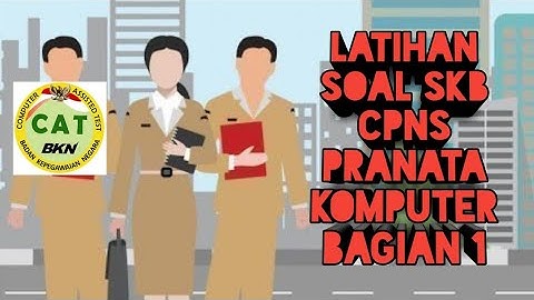 Latihan soal SKB Pranata Komputer Bagian 1