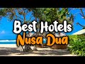 Best Hotels In Nusa Dua - For Families, Couples, Work Trips, Luxury & Budget