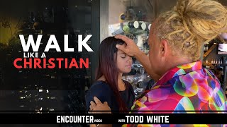 Walk like a Christian - Todd White