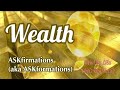 WEALTH ASKfirmations  Catch the Feeling by “Asking your way to Wealth” Meditation and Prayer 💰🎶✨