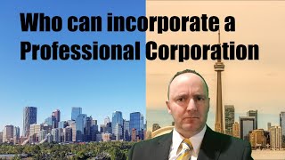 Who can incorporate a Professional Corporation