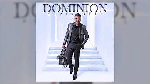Kevin Bell Music - Dominion @kevinbellmusic @gospe...