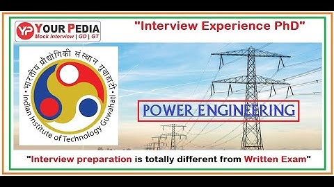 Power Engineering | PhD | IIT Guwahati | Interview Experience | Interview Question Power Engineering