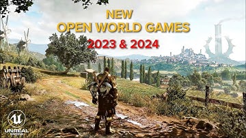 New OPEN WORLD Games in UNREAL ENGINE 5 coming out in 2023 and 2024