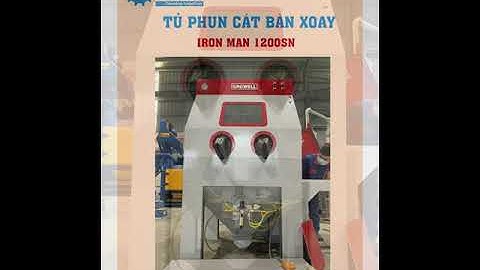 TỦ PHUN CÁT BÀN XOAY IRON MAN 1200SN