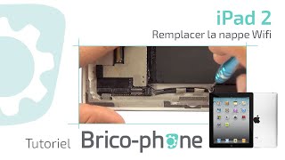 Tutoriel iPad 2 : remplacer la nappe wifi démontage + remontage HD