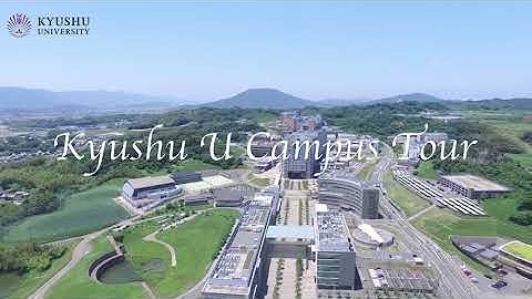 Kyushu U Campus Tour　～Facilities～