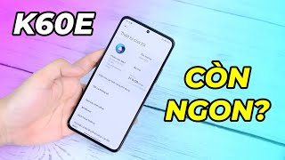 Đánh giá Redmi K60E: Dimensity 8200 còn NGON khi đã có Redmi K70E?