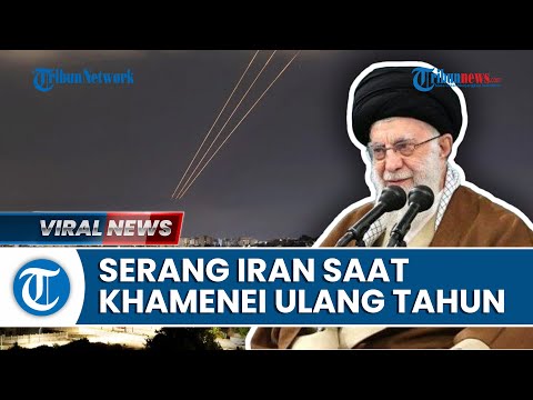 Israel Serang Iran Tepat saat Ayatollah Ali Khamenei Ulang Tahun, Tapi Tak Ada Drone yang Berhasil