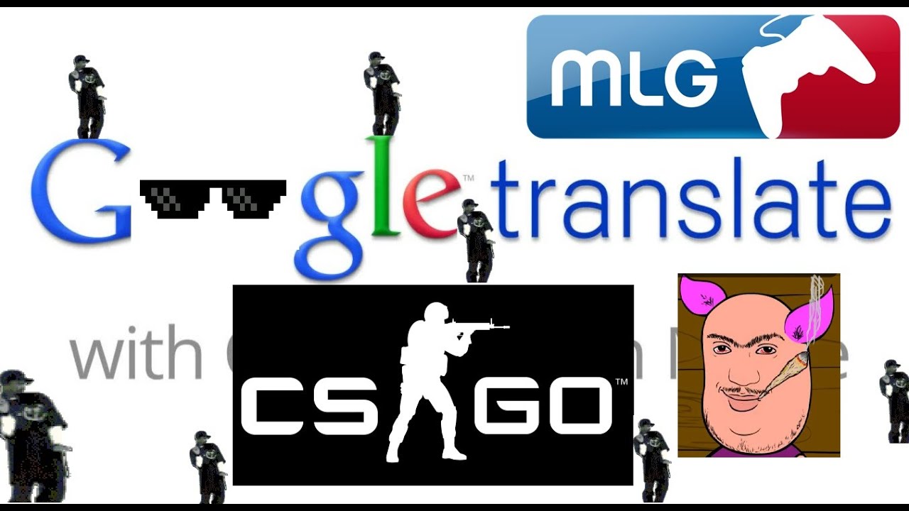 Google Translate in CS:GO [MLG] - YouTube