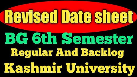 Revised Date Sheet BG 6th Regular And Backlog Also Admit Cards. Kashmir University