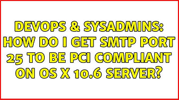 DevOps & SysAdmins: How do I get SMTP Port 25 to be PCI Compliant on OS X 10.6 Server?