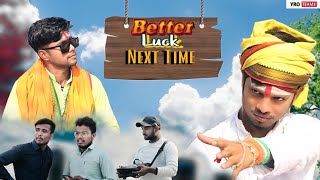 Better Luck Next Time | YRO Team3 | YTM3