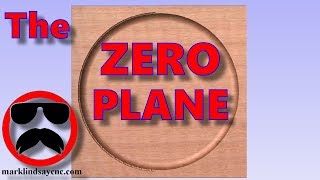 Introducing The Zero Plane - Part 33 - Vectric For Absolute Beginners