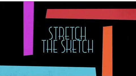 Stretch the sketch!