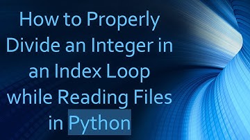 How to Properly Divide an Integer in an Index Loop while Reading Files in Python
