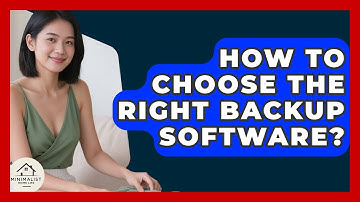 How To Choose The Right Backup Software? - Minimalist Home Life