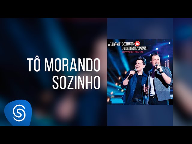 João Neto & Frederico - Tô Morando Sozinho