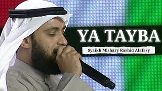 Ya Tayba - Syaikh Mishary Rashid Alafasy