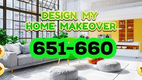 Design My Home Makeover level 651 652 653 654 655 656 657 658 659 660 answers gameplay android ios