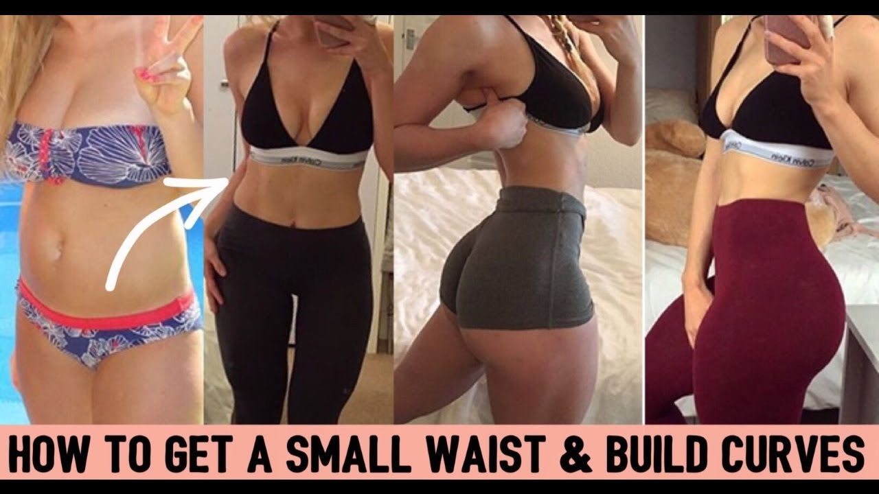 HOW TO GET A SMALL WAIST & BUILD CURVES 