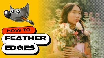 How to FEATHER EDGES in GIMP (Easy Tutorial)
