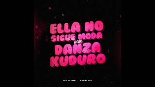 Ella No Sigue Moda VS Danza Kuduro Remix
