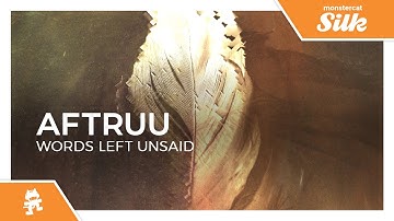 Aftruu - Words Left Unsaid [Monstercat Release]