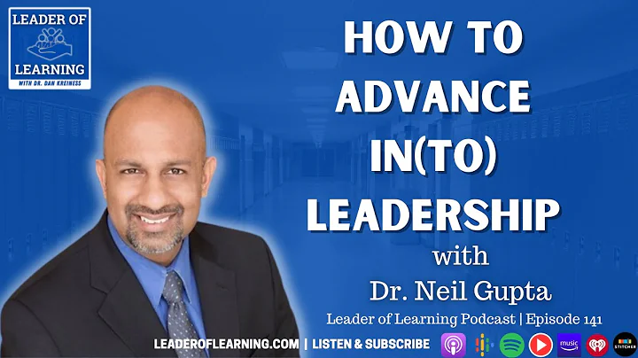 How to advance in leadership with Dr. Neil Gupta