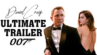 DANIEL CRAIG is JAMES BOND (2006 - 2021) Ultimate Trailer