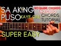 SA AKING PUSO Chords - Kaye Cal SUPER EASY GUITAR TUTORIAL